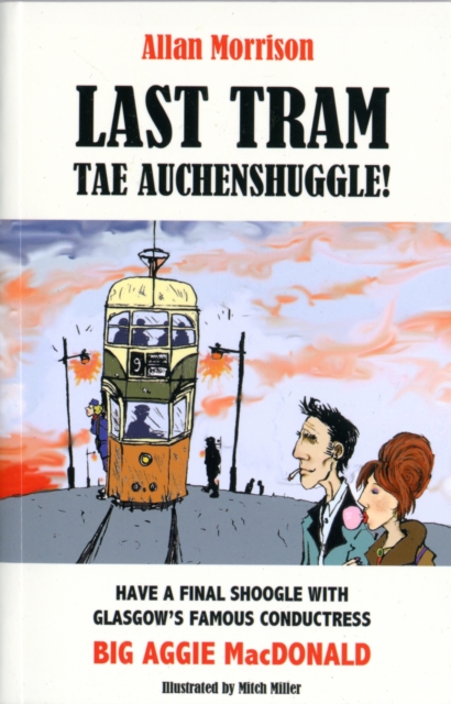 Last Tram tae Auchenshuggle!, Paperback / softback Book