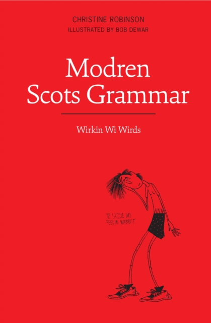 Modren Scots Grammar : Wirkin wi Wirds, Paperback / softback Book