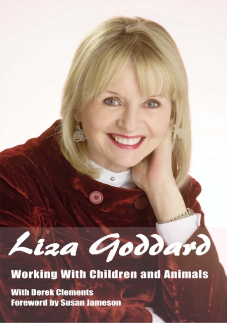 The Autobiography of Liza Goddard : Working with Children and Animals, EPUB eBook