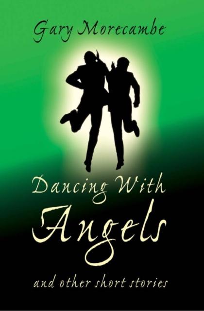 Dancing With Angels : and Other Short Stories, EPUB eBook