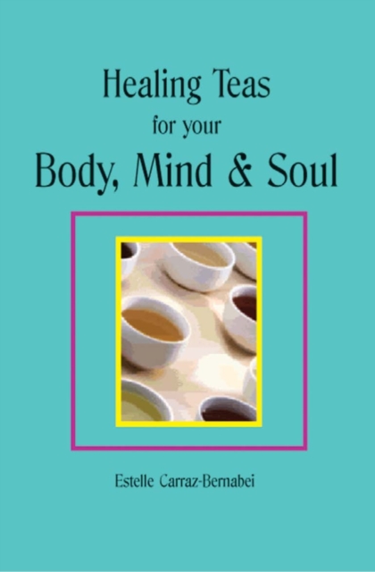 Healing Teas for your Body, Mind & Soul, EPUB eBook