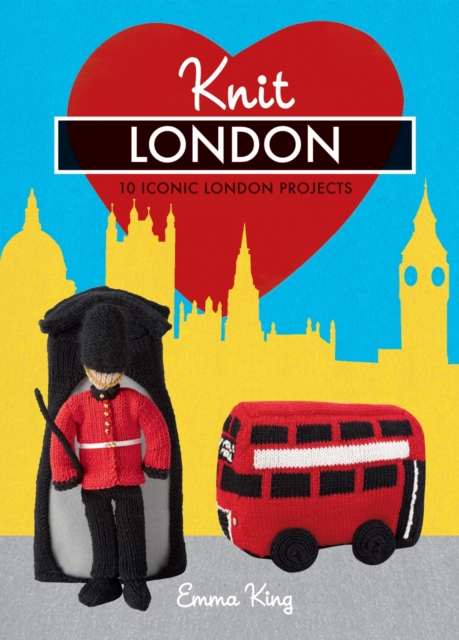 Knit London : 10 iconic London projects, Hardback Book