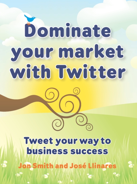 Dominate your market with Twitter, EPUB eBook