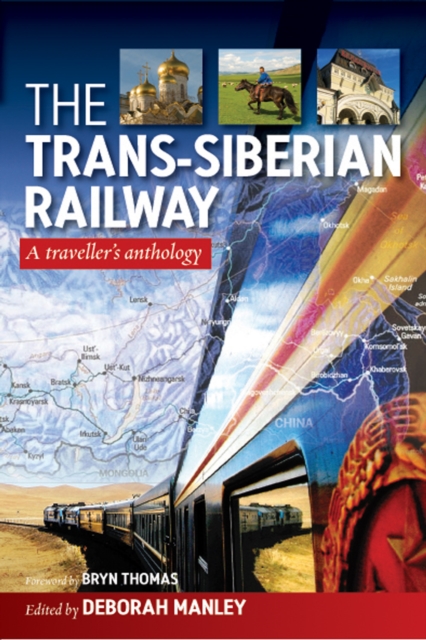 The Trans-Siberian Railway : A Traveller's Anthology, EPUB eBook