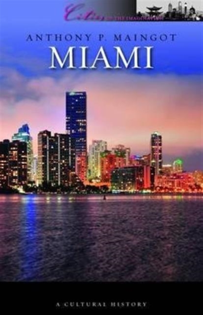 Miami : A Cultural History, Paperback / softback Book