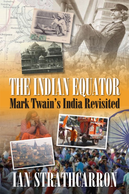 The Indian Equator : Mark Twain's India Revisited, EPUB eBook