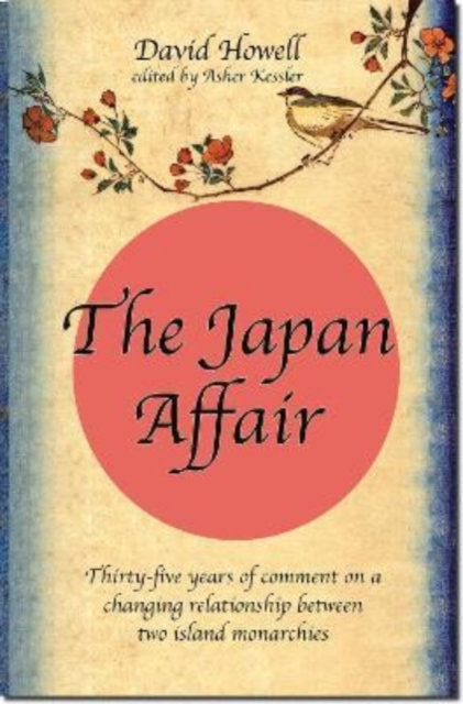 The Japan Affair : Thirty-five years of Comment on a Changing Relationship between Two Island Monarchies, Hardback Book