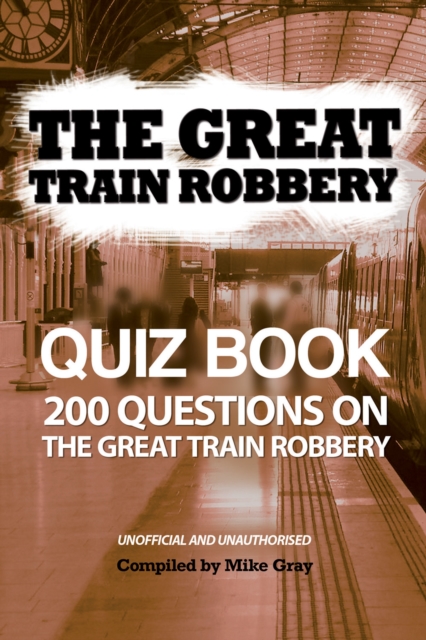 The Great Train Robbery Quiz Book, PDF eBook