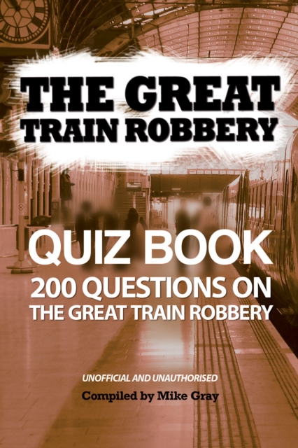 The Great Train Robbery Quiz Book, EPUB eBook