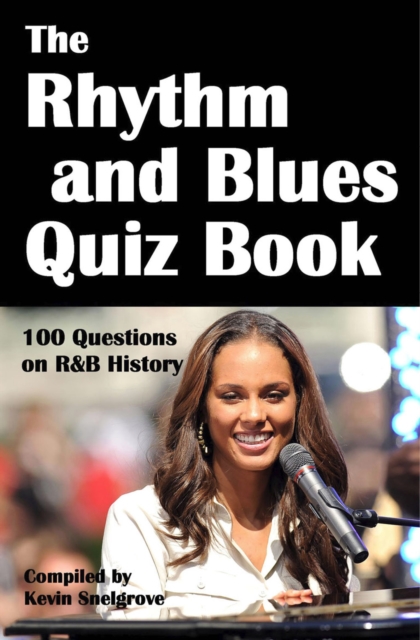 The Rhythm and Blues Quiz Book : 100 Questions on R&B History, EPUB eBook