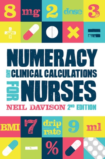 Numeracy and Clinical Calculations for Nurses, second edition, Paperback / softback Book