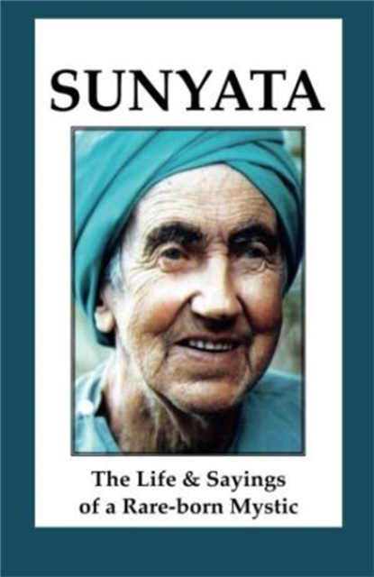 Sunyata : The Life & Sayings of a Rare-Born Mystic, Paperback Book