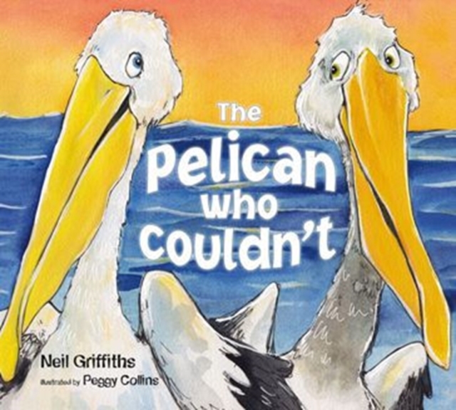 The Pelican Who Couldn't, Paperback / softback Book