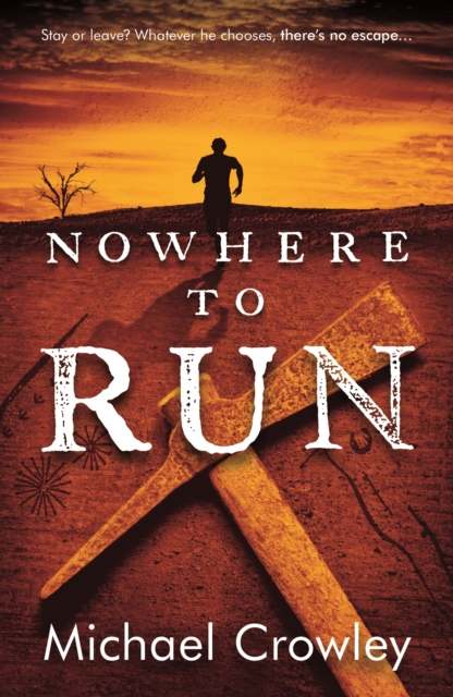 Nowhere to Run : Stay or leave? Whatever he chooses, there’s no escape..., Paperback / softback Book