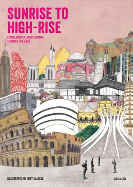 Sunrise to High-rise : A Wallbook of Architechture Through The Ages, Hardback Book