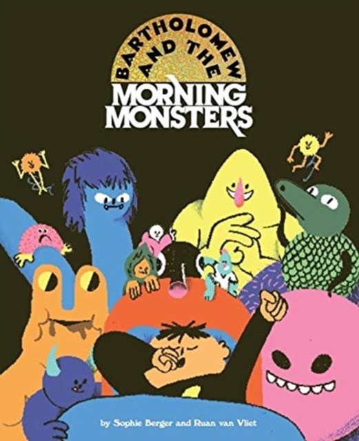 Bartholomew and the Morning Monsters, Hardback Book