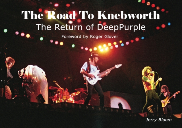 The Road To Knebworth : The Return of Deep Purple, Paperback / softback Book