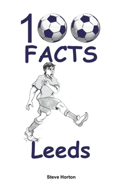 100 Facts - Leeds, Paperback / softback Book