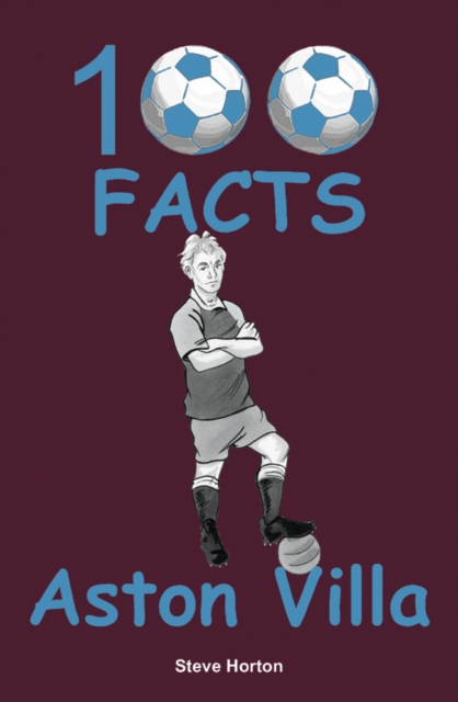 Aston Villa - 100 Facts, Paperback / softback Book