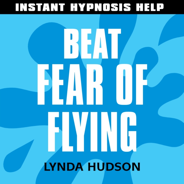 Beat Fear of Flying : Help for People in a Hurry!, eAudiobook MP3 eaudioBook