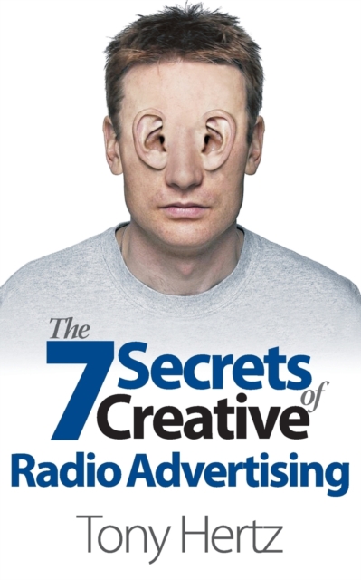 The 7 Secrets of Creative Radio Advertising, Paperback / softback Book