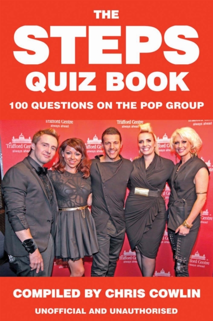 The Steps Quiz Book : 100 Questions on the Pop Group, PDF eBook