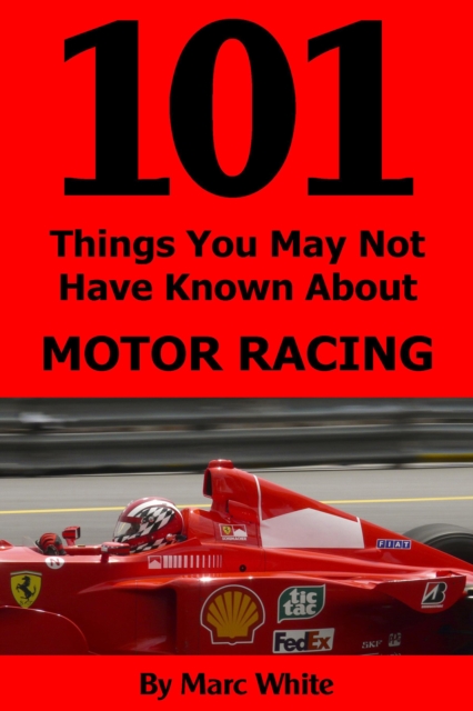 101 Things You May Not Have Known About Motor Racing, PDF eBook