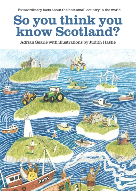 So You Think You Know Scotland? : Extrordinary Facts About the Best Small Country in the World, Paperback Book