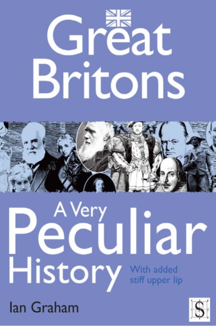 Great Britons, A Very Peculiar History, PDF eBook
