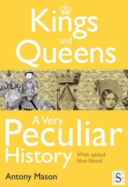 Kings and Queens - A Very Peculiar History, EPUB eBook