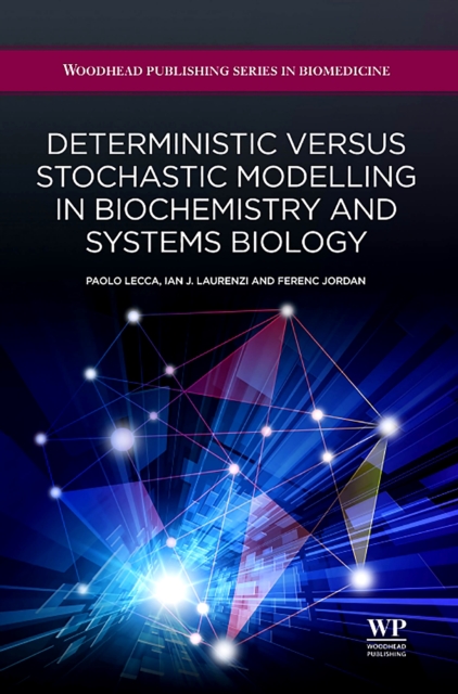 Deterministic Versus Stochastic Modelling in Biochemistry and Systems Biology, EPUB eBook