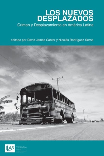Los Nuevos Desplazados : Crimen y Desplazamiento en America Latina, Paperback / softback Book