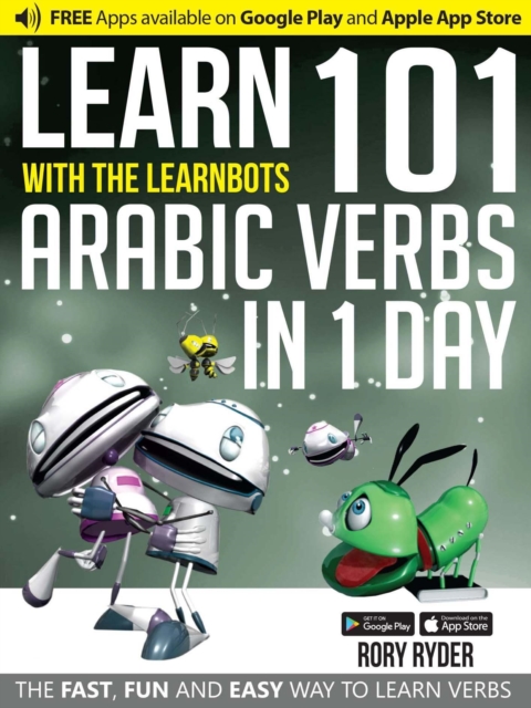 Learn 101 Arabic Verbs In 1 Day : With LearnBots, Paperback / softback Book