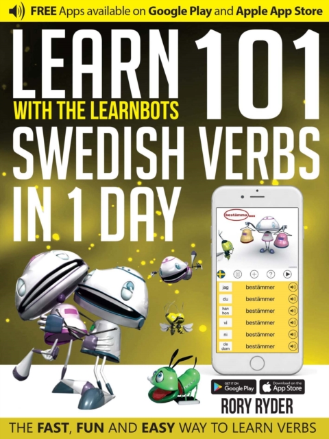 Learn 101 Swedish Verbs in 1 Day : With LearnBots, Paperback / softback Book