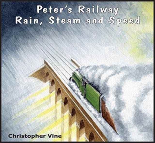 Peter's Railway Rain, Steam and Speed, Paperback / softback Book