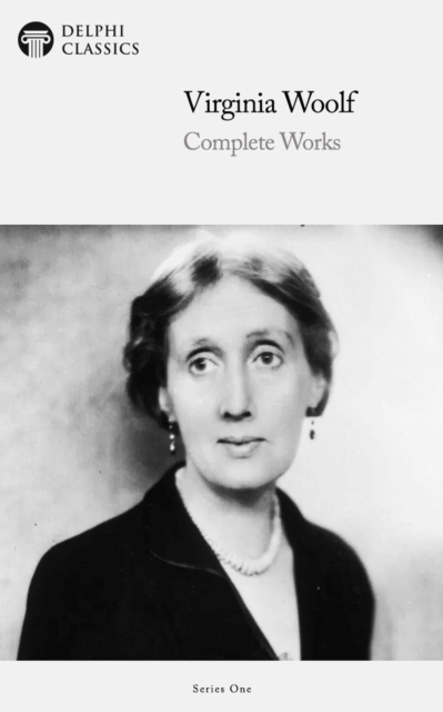 Delphi Complete Works of Virginia Woolf (Illustrated), EPUB eBook