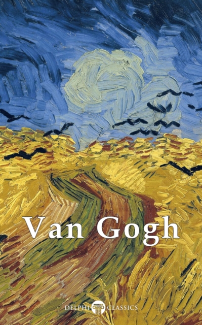 Delphi Complete Works of Vincent van Gogh (Illustrated), EPUB eBook