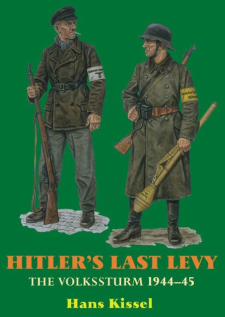 Hitler's Last Levy : The Volkssturm 1944-45, EPUB eBook