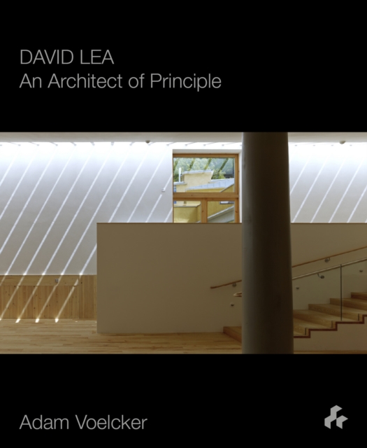 David Lea: An Architect of Principle, Paperback / softback Book