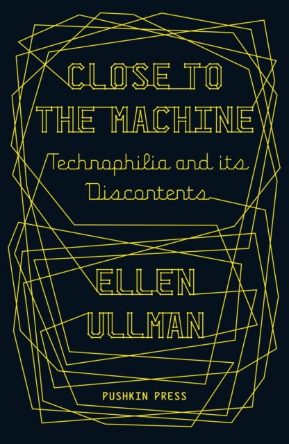 Close to the Machine : Technophilia and Its Discontents, Paperback / softback Book