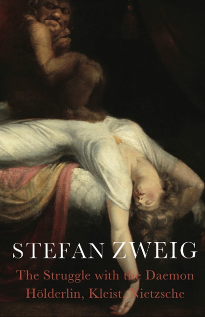 The Struggle with the Daemon : Holderlin, Kleist and Nietzsche, EPUB eBook