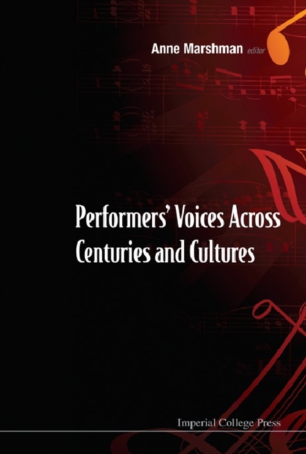 Performers' Voices Across Centuries And Cultures - Selected Proceedings Of The 2009 Performer's Voice International Symposium, PDF eBook