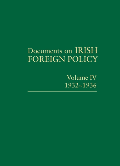 Documents on Irish Foreign Policy: v. 4: 1932 - 1936, EPUB eBook