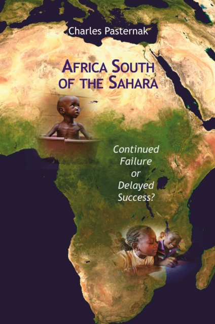 Africa South of the Sahara : Continued Failure or Delayed Success?, EPUB eBook