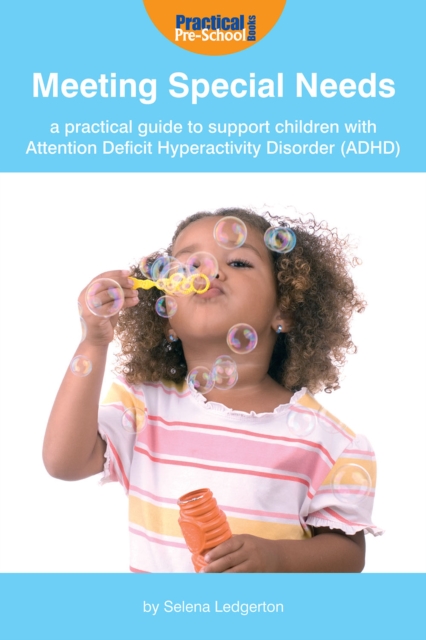 Meeting Special Needs : A practical guide to support children with Attention Deficit Hyperactivity Disorder (ADHD), EPUB eBook