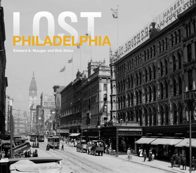 Lost Philadelphia, Hardback Book