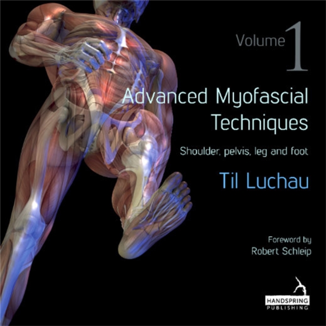 Advanced Myofascial Techniques: Volume 1 : Shoulder, Pelvis, Leg and Foot, Paperback / softback Book