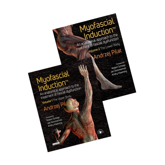 Myofascial Induction™ 2-volume set : An Anatomical Approach to Fascial Dysfunction, Hardback Book