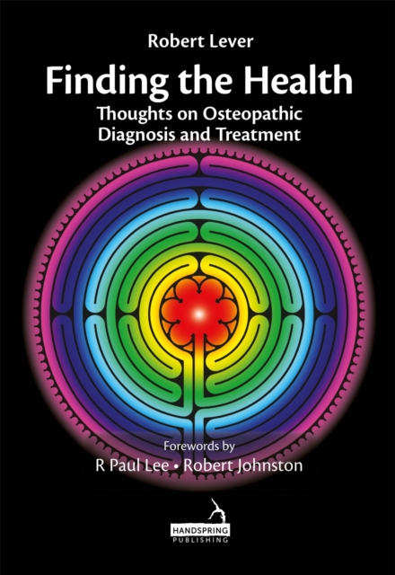 Finding the Health : Thoughts on Osteopathic Diagnosis and Treatment, Hardback Book