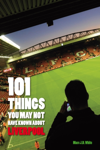 101 Things You May Not Have Known About Liverpool, EPUB eBook